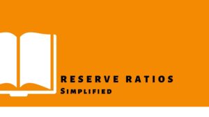 Read more about the article Reserve Ratios Simplified